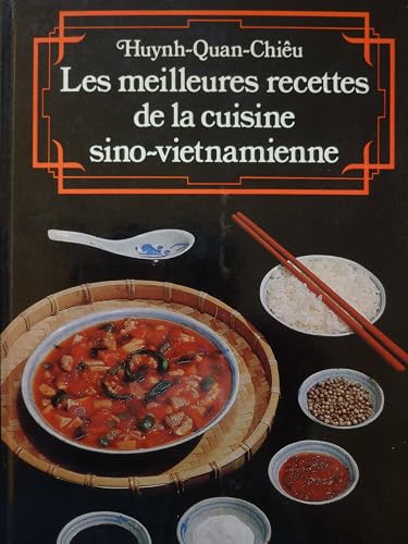 Download Les meilleures recettes de la cuisine sino-vietnamienne PDF
