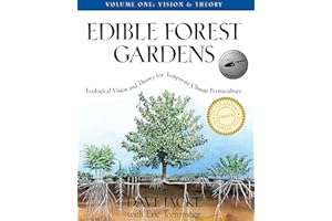 Edible Forest Gardens, Volume I: Ecological Vision, Theory for Temperate Climate Permaculture