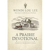 A Prairie Devotional: Inspired by the Beloved TV Series