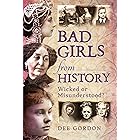 Bad Girls from History: Wicked or Misunderstood?