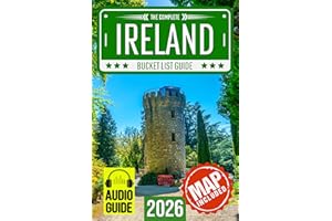 Ireland Bucket List: Set Off on 120 Epic Adventures and Discover Incredible Destinations to Live Out Your Dreams While Creati