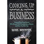 Cooking Up a Business: Lessons from Food Lovers Who Turned Their Passion into a Career -- and How You C an, Too