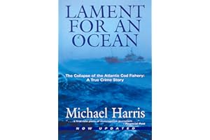 Lament for an Ocean: The Collapse of the Atlantic Cod Fishery