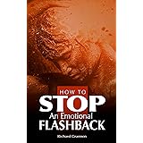 How to STOP an Emotional Flashback