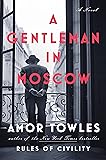 A Gentleman in Moscow: A Novel