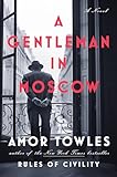 A Gentleman in Moscow: A Novel