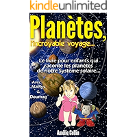 PLANETES, l'incroyable voyage...: Le livre pour enfants qui raconte les Planètes de notre Système Solaire... (Les… book cover