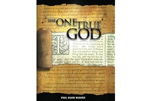 The One True God - Biblical study of the Doctrine of God