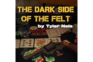 The Dark Side of the Felt