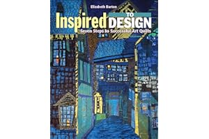 Inspired to Design: Seven Steps to Successful Art Quilts