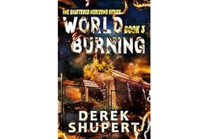 World Burning 3: A Post-Apocalyptic EMP/CME Survival Thriller (Shattered Horizons)