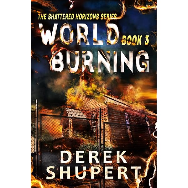 World Burning 1: A Post-Apocalyptic EMP/CME Survival Thriller