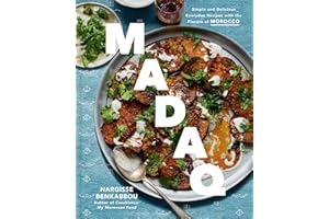 Madaq: Simple and Delicious Everyday Recipes with the Flavors of Morocco