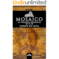 Mosaico la trilogia: Mosaico una storia veneziana - Mosaico le due croci - Mosaico l'ultimo atto (Italian Edition) book cover Mosaico la trilogia: Mosaico una storia veneziana - Mosaico le due croci - Mosaico l'ultimo atto (Italian Edition) book cover