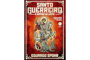 Santo Guerreiro: O Império do Leste (Vol. 3) (Portuguese Edition)