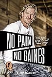 No Pain, No Gaines: The Good Stuff Doesn't Come Easy