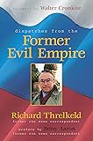 Dispatches from the Former Evil Empire
