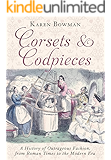 Corsets and Codpieces: A History of Outrageous Fashion, from Roman Times to the Modern Era
