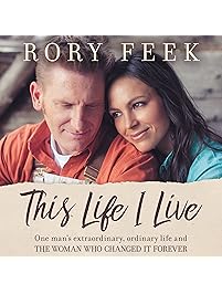 This Life I Live: One Man's Extraordinary, Ordinary Life and the Woman Who Changed It Forever