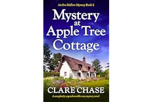 Mystery at Apple Tree Cottage: A completely unputdownable cozy mystery novel (An Eve Mallow Mystery Book 2)