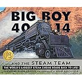 Big Boy 4014 and the Steam Team: The World's Largest Steam Engine Roars Back to Life!