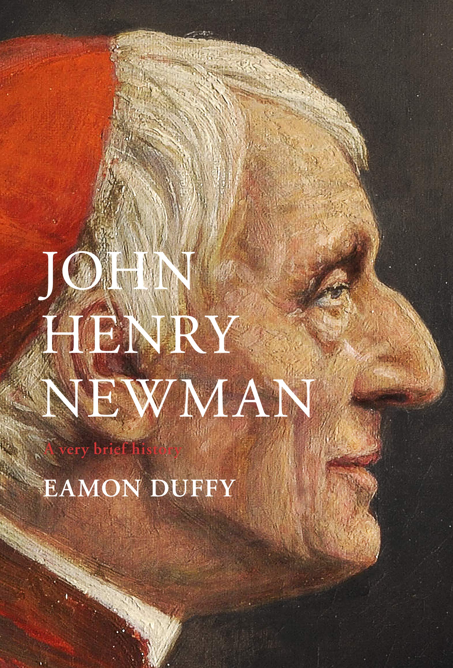John Henry Newman: A Very Brief History (Very Brief Histories)