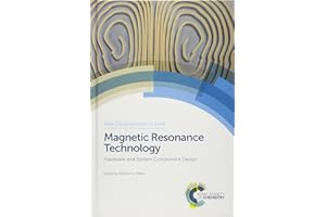 Magnetic Resonance Technology: Hardware and System Component Design (New Developments in NMR, Volume 7)