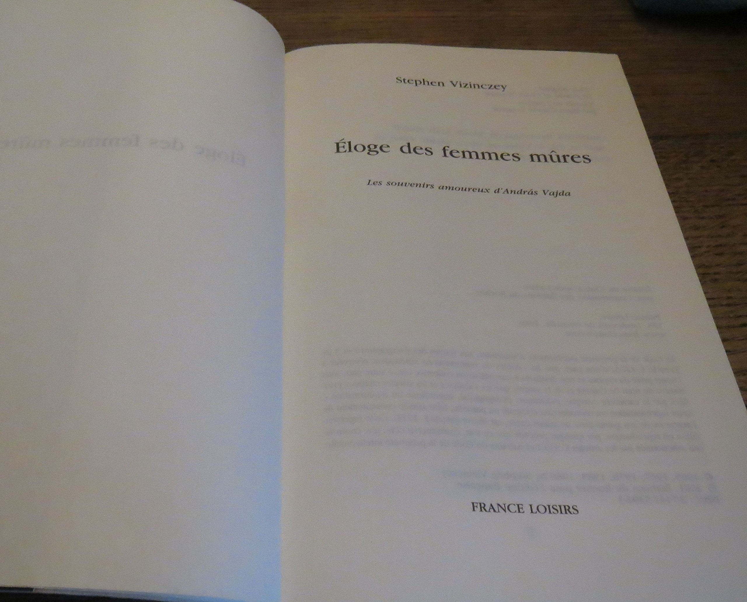 Amazon Fr Eloge Des Femmes Mures Les Souvenirs Amoureux D Andras Vajda Vizinczey Stephen Peugeot Marie Claude Livres