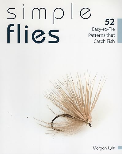 Download Simple Flies: 52 Easy-to-Tie Patterns That Catch Fish PDF