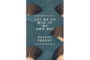 Let Me Go Mad in My Own Way