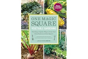 One Magic Square Vegetable Gardening: The Easy, Organic Way to Grow Your Own Food on a 3-Foot Square