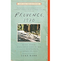 Provence, 1970: M.F.K. Fisher, Julia Child, James Beard, and the Reinvention of American Taste book cover