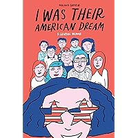 I Was Their American Dream: A Graphic Memoir