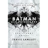 Batman and Psychology: A Dark and Stormy Knight (2nd Edition) (Popular Culture Psychology)