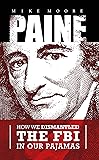 PAINE: How We Dismantled the FBI In Our Pajamas