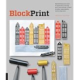 Block Print: Everything you need to know for printing with lino blocks, rubber blocks, foam sheets, and stamp sets