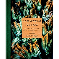 Old World Italian: Recipes and Secrets from Our Travels in Italy: A Cookbook