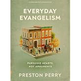 Everyday Evangelism - Bible Study Book with Video Access: Pursuing Hearts, Not Arguments