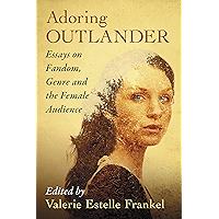 Adoring Outlander: Essays on Fandom, Genre and the Female Audience book cover