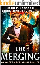 The Merging: An Ian Dex Supernatural Thriller Book 1 (Las Vegas Paranormal Police Department)