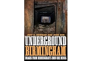 Underground Birmingham: Images from Birmingham’s Iron Ore Mines (America Through Time)