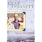 Cult Insanity: A Memoir of Polygamy, Prophets, and Blood Atonement