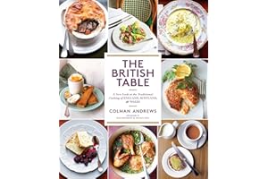 The British Table: A New Look at the Traditional Cooking of England, Scotland, and Wales