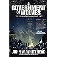 A Government of Wolves: The Emerging American Police State