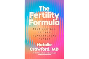 The Fertility Formula: Take Control of Your Reproductive Future