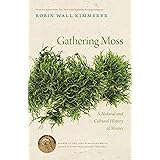 Gathering Moss: A Natural and Cultural History of Mosses