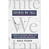 Divided We Fall: America's Secession Threat and How to Restore Our Nation