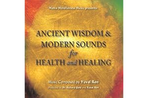 Ancient Wisdom & Modern Sounds For Health & Healing