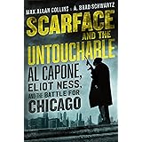 Scarface and the Untouchable: Al Capone, Eliot Ness, and the Battle for Chicago