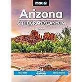 Moon Arizona & the Grand Canyon: Road Trips, Outdoor Adventures, Local Flavors (Moon U.S. Travel Guide)